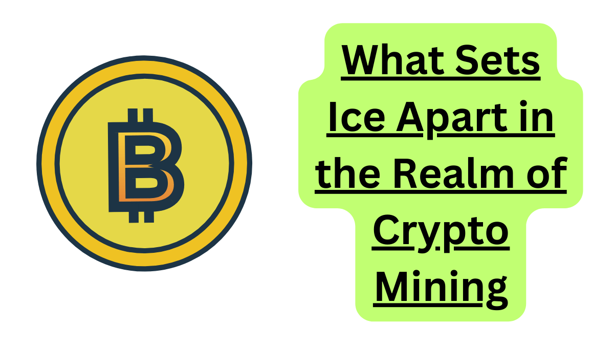 What Sets Ice Apart in the Realm of Crypto Mining